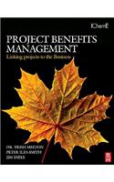 Project Benefits Management: Linking projects to the Business