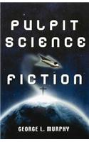 Pulpit Science Fiction