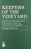 Keepers of the Vineyard: The Puritan Ministry and Collective Culture in Colonial New England