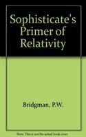 Sophisticate's Primer of Relativity