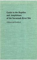 Guide to the Reptiles and Amphibians of the Savannah River Site