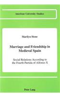 Marriage and Friendship in Medieval Spain