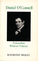 Daniel O'Connell: Nationalism Without Violence