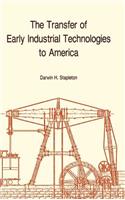 Transfer of Early Industrial Technologies to America