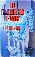 Transmission of Doubt