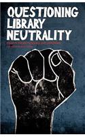 Questioning Library Neutrality