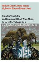 Founder Yawah Toe and Paramount Chief Wrea Musu, Heroes of Gedebo or Kleo, a Subsection of Grebo Land in Liberia