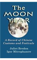 Moon Year - A Record of Chinese Customs and Festivals