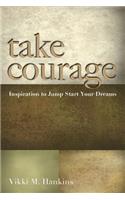 Take Courage