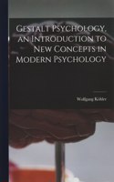 Gestalt Psychology, an Introduction to New Concepts in Modern Psychology