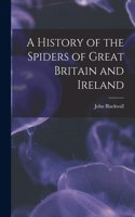 History of the Spiders of Great Britain and Ireland