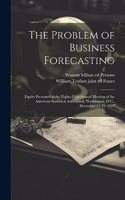 Problem of Business Forecasting; Papers Presented at the Eighty-fifth Annual Meeting of the American Statistical Association, Washington, D.C., December 27-29, 1923