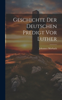 Geschichte Der Deutschen Predigt Vor Luther