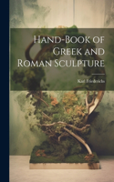 Hand-Book of Greek and Roman Sculpture