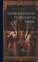 George Geith of Fen Court. A Novel
