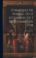 O Marquez De Pombal, Ou O Attentado De 3 De Setembro De 1758