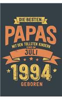 Die Besten Papas mit den Tollsten Kindern: Sind im Juli 1994 geboren - tolles Geschenk Notizbuch blanko mit 100 Seiten