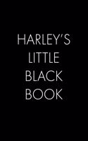 Harley's Little Black Book: The Perfect Dating Companion for a Handsome Man Named Harley. A secret place for names, phone numbers, and addresses.