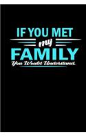 If you met my family you would understand: Notebook Journal Diary 110 Lined pages