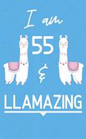 I Am 55 And Llamazing: Funny Llama 55th Birthday Gift Journal / Notebook / Diary for 55 Year Old Boys & Girls