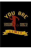 You are your only limit