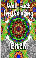 Well Fuck I'm Coloring