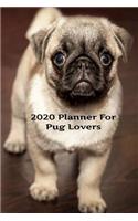 2020 Planner For The Pug Lovers