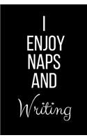 I Enjoy Naps And Writing