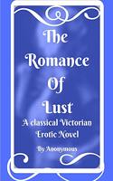 The Romance of Lust: A Classical Victorian Erotic Novel (annotated)