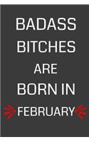 Badass Bitches Are Born in February