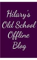 Hilary's Old School Offline Blog