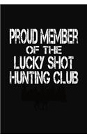 Proud Member Of The Lucky Shot Club