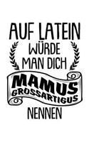 Mamus Grossartigus: Notizbuch / Notizheft Für Mutter Muttertag Mama Sohn Tochter Kind Latein-Lehrer A5 (6x9in) Dotted Punktraster