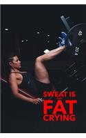 Sweat Is Just Fat Crying