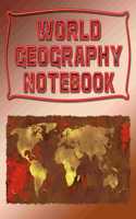 World Geography Notebook: 120 Pages, Blank Journal Notebook to Write in with College Ruled Lined Paper, Ideal Geography Student Gift