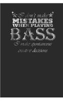 I Don't Make Mistakes When Playing Bass: Bass Guitar Notebook, Blank Lined (6 x 9 - 120 pages) Musical Instruments Themed Notebook for Daily Journal, Diary, and Gift