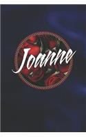 Joanne: First Name Funny Sayings Personalized Customized Names Women Girl Mother's day Gift Notebook Journal