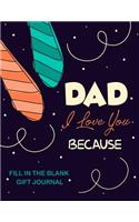 Dad I Love You Because: Fill In The Blank Gift Journal: Tell Your Dad How Much You Love Him In Many Different Ways