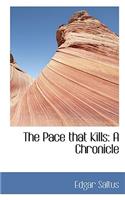 The Pace That Kills: A Chronicle