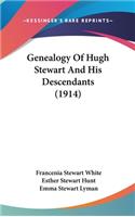 Genealogy Of Hugh Stewart And His Descendants (1914)