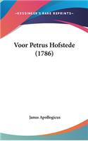 Voor Petrus Hofstede (1786)