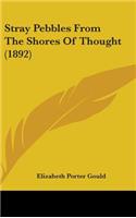 Stray Pebbles from the Shores of Thought (1892)
