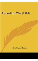 Aircraft In War (1914)