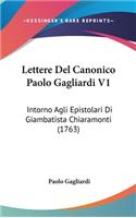 Lettere del Canonico Paolo Gagliardi V1: Intorno Agli Epistolari Di Giambatista Chiaramonti (1763)