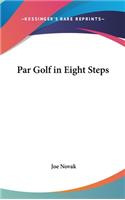 Par Golf in Eight Steps