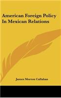 American Foreign Policy in Mexican Relations