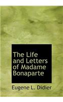 The Life and Letters of Madame Bonaparte