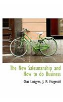 The New Salesmanship and How to Do Business