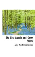 The New Arcadia and Other Poems