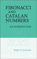 Fibonacci and Catalan Numbers: An Introduction